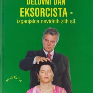 Delovni dan eksorcista - izganjalca nevidnih zlih sil