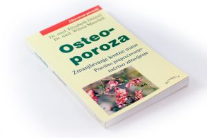 Osteoporoza – Pravilno preprečevanje in načrtno zdravljenje | Strokovni vodnik