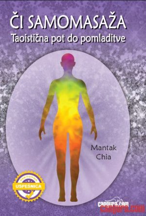 ČI SAMOMASAŽA - Taoistična pot do pomladitve