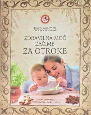 Zdravilna moč začimb za otroke - 2. dopolnjena izdaja
