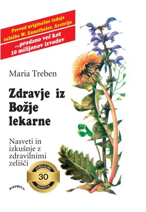 Zdravje iz Božje lekarne - Nasveti in izkušnje z zdravilnimi zelišči