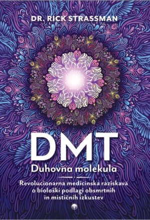 DMT - Duhovna molekula