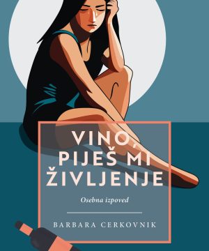 Vino, piješ mi življenje