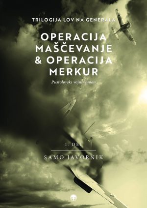 OPERACIJA MAŠČEVANJE & OPERACIJA MERKUR