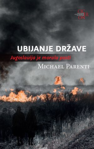 Ubijanje države – Kritika ameriške intervencije v Jugoslaviji