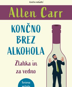 Končno brez alkohola – Priročnik za trajno osvoboditev od odvisnosti