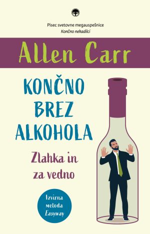 Končno brez alkohola – Priročnik za trajno osvoboditev od odvisnosti