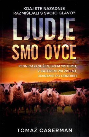 Ljudje smo ovce 1. del – Kdaj ste nazadnje razmišljali s svojo glavo?