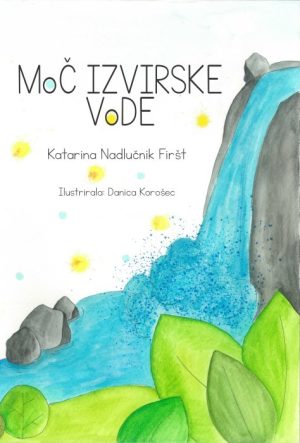 Moč izvirske vode - Katarina Nadlučnik Firšt